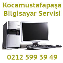 Kocamustafapaşa Bilgisayar Servisi